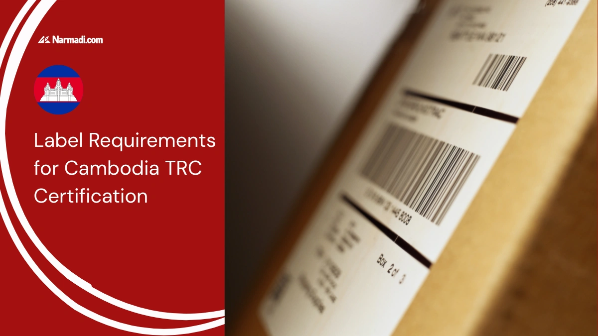 What are the Label Requirements for Cambodia TRC Certification - Update
