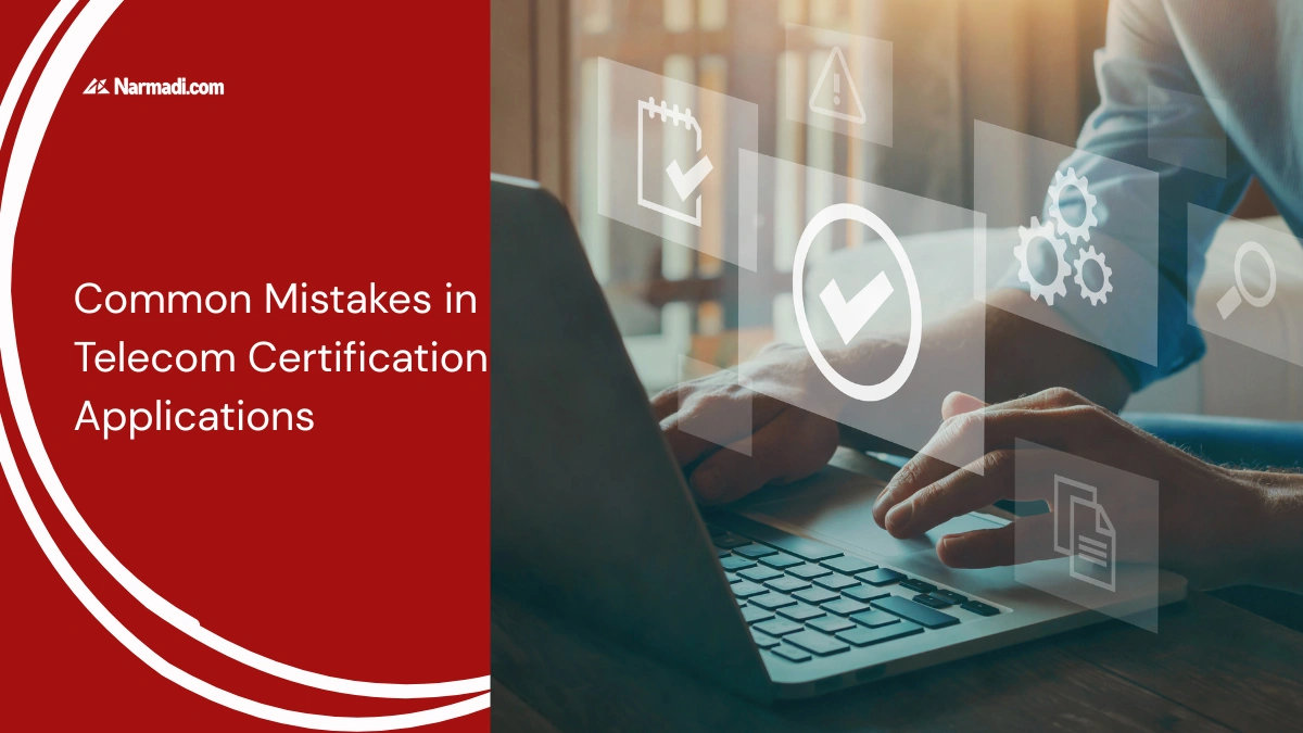 Common Mistakes in Telecom Certification Applications