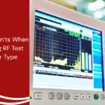 Do and Don’ts When Submitting RF Test Reports for Type Approval