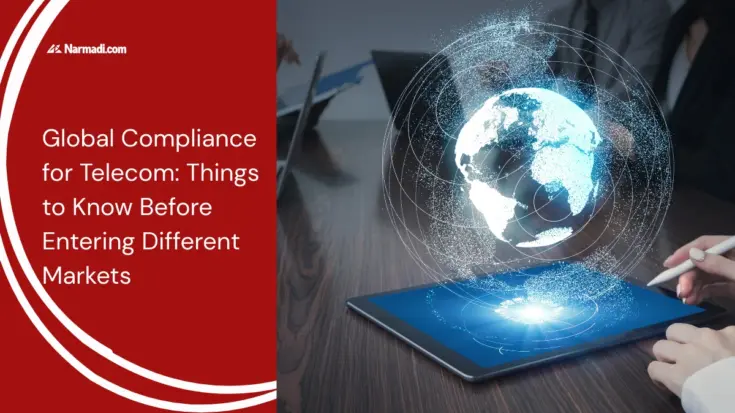 Global Compliance for Telecom Things to Know Before Entering Different Markets