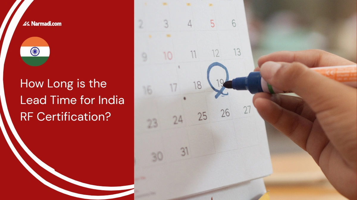 How Long is the Lead Time for India RF Certification