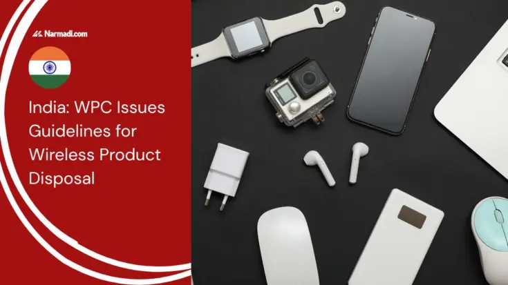 India: WPC Issues Guidelines for Wireless Product Disposal