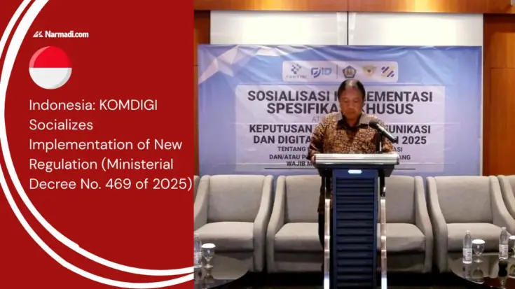 Indonesia KOMDIGI Socializes Implementation of New Regulation (Ministerial Decree No. 469 of 2025)