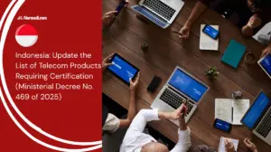 Indonesia Update the List of Telecom Products Requiring Certification (Ministerial Decree No. 469 of 2025)