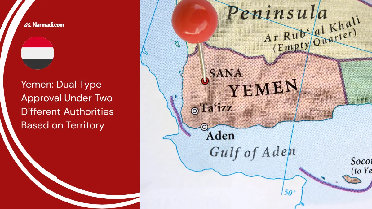 Yemen Dual Type Approval Under Two Different Authorities Based on Territory