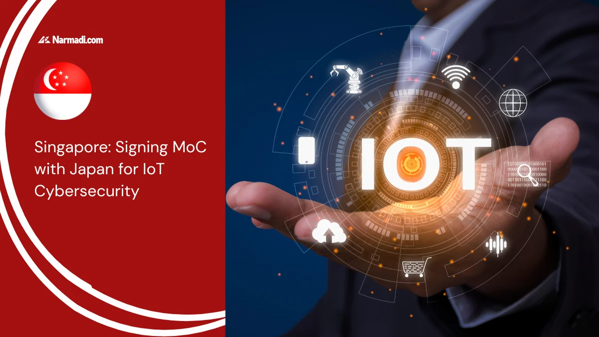Singapore Signing MoC with Japan for IoT Cybersecurity