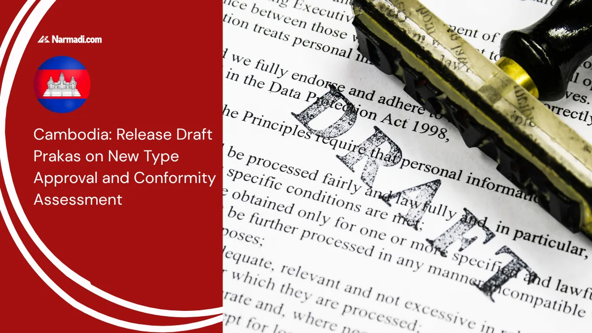 Cambodia Release Draft Prakas on New Type Approval and Conformity Assessment 