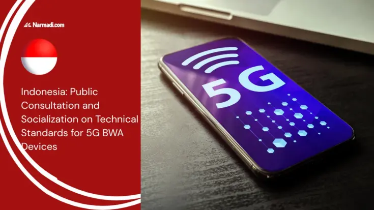 Indonesia Public Consultation and Socialization on Technical Standards for 5G BWA Devices