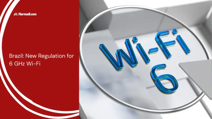 Brazil New Regulation for 6 GHz Wi-Fi