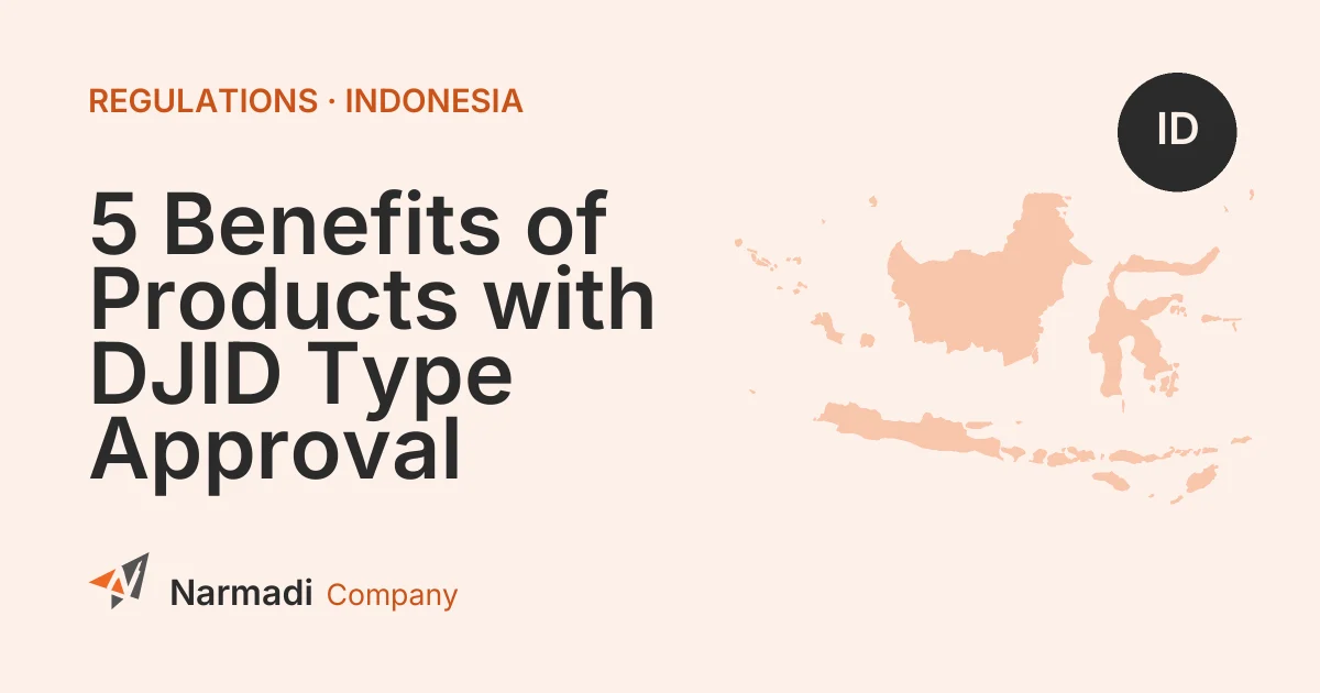 5 Benefits of Products with DJID Type Approval