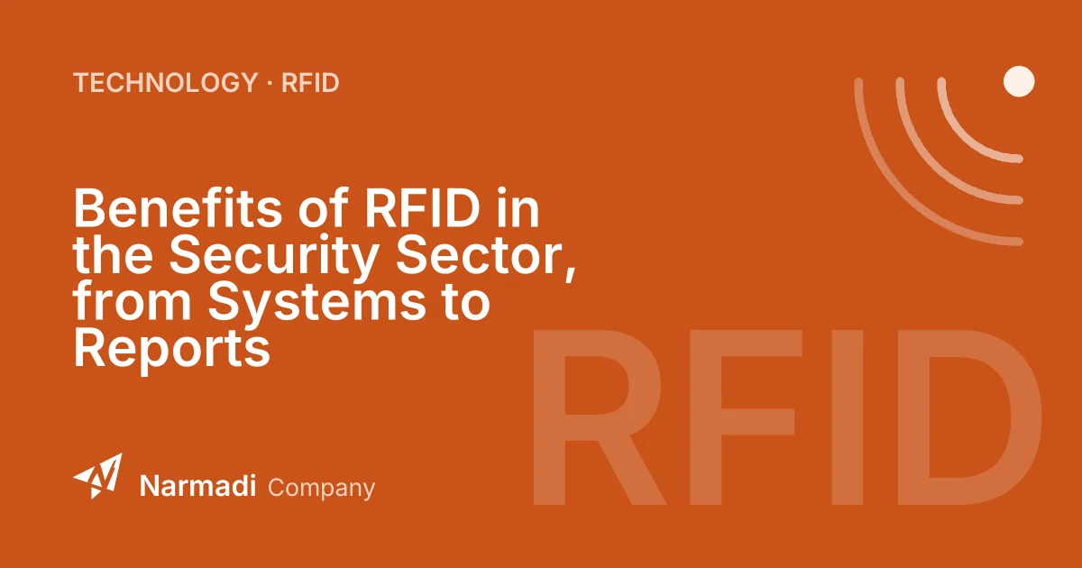 Benefits of RFID in the Security Sector, from Systems to Reports