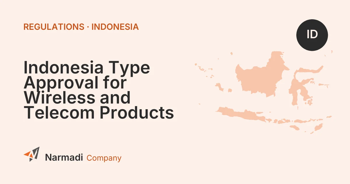 Indonesia Type Approval for Wireless and Telecom Products
