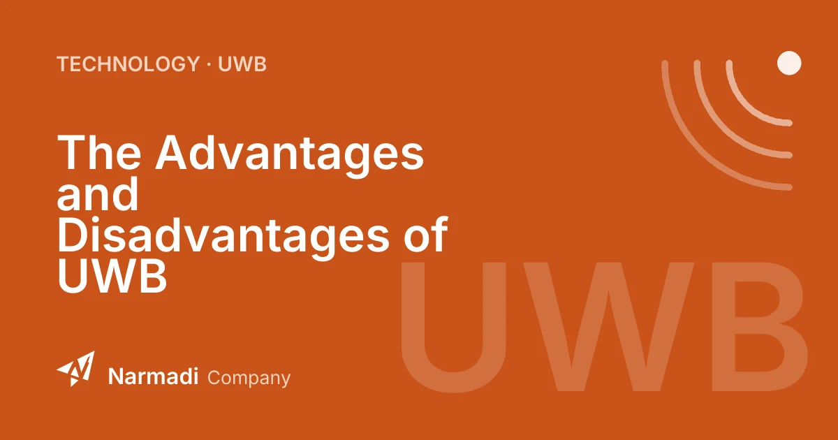 The Advantages and Disadvantages of UWB