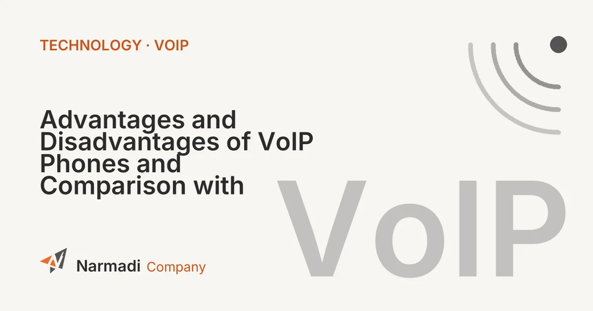 Advantages and Disadvantages of VoIP Phones and Comparison with Landline Phones