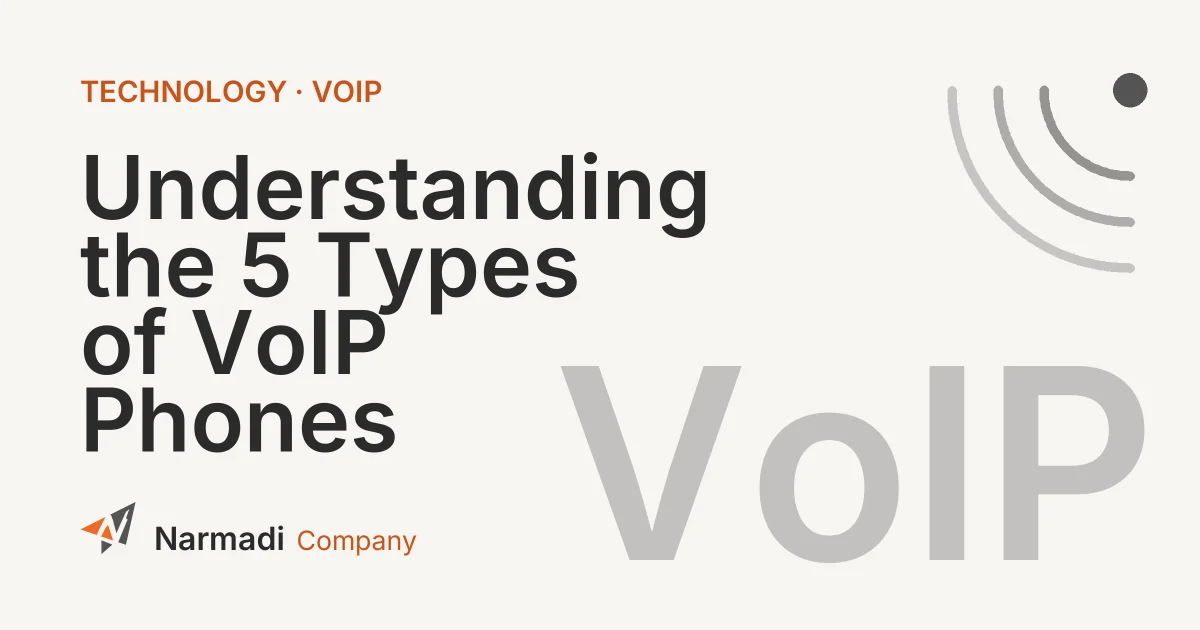 Understanding the 5 Types of VoIP Phones