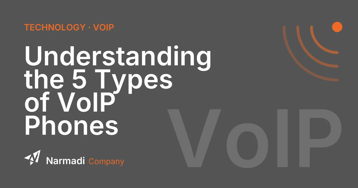 Understanding the 5 Types of VoIP Phones