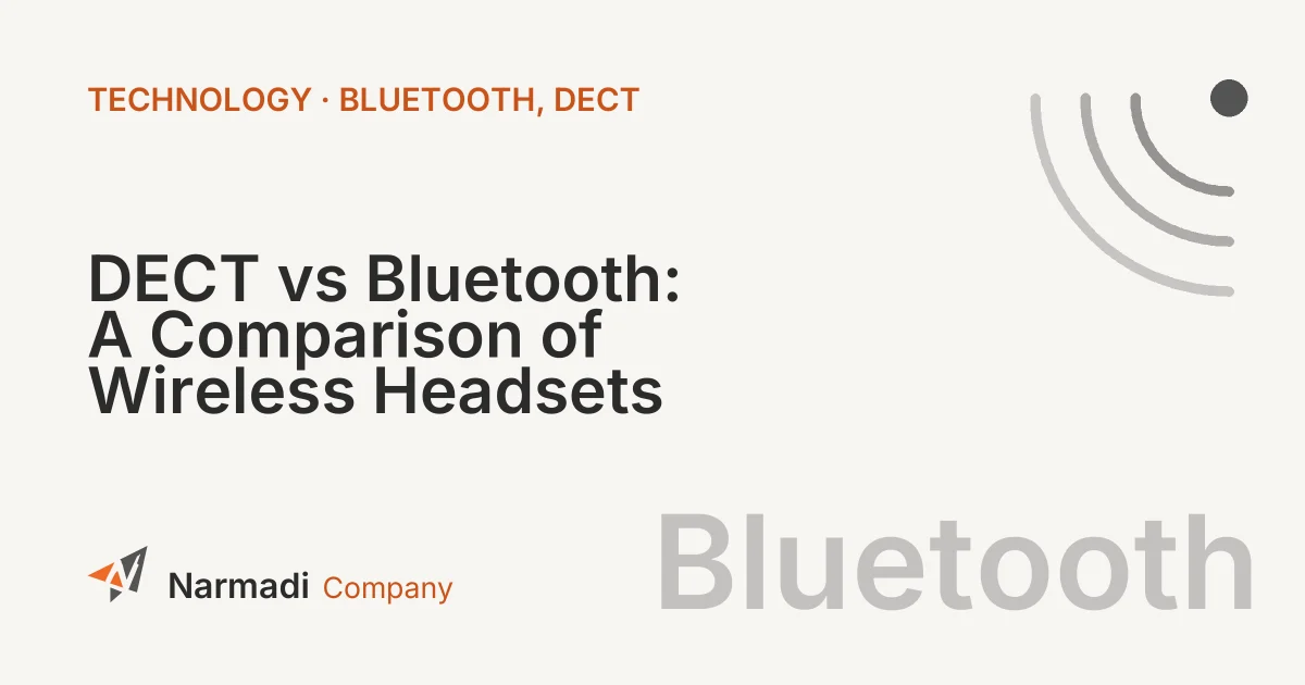 DECT vs Bluetooth: A Comparison of Wireless Headsets