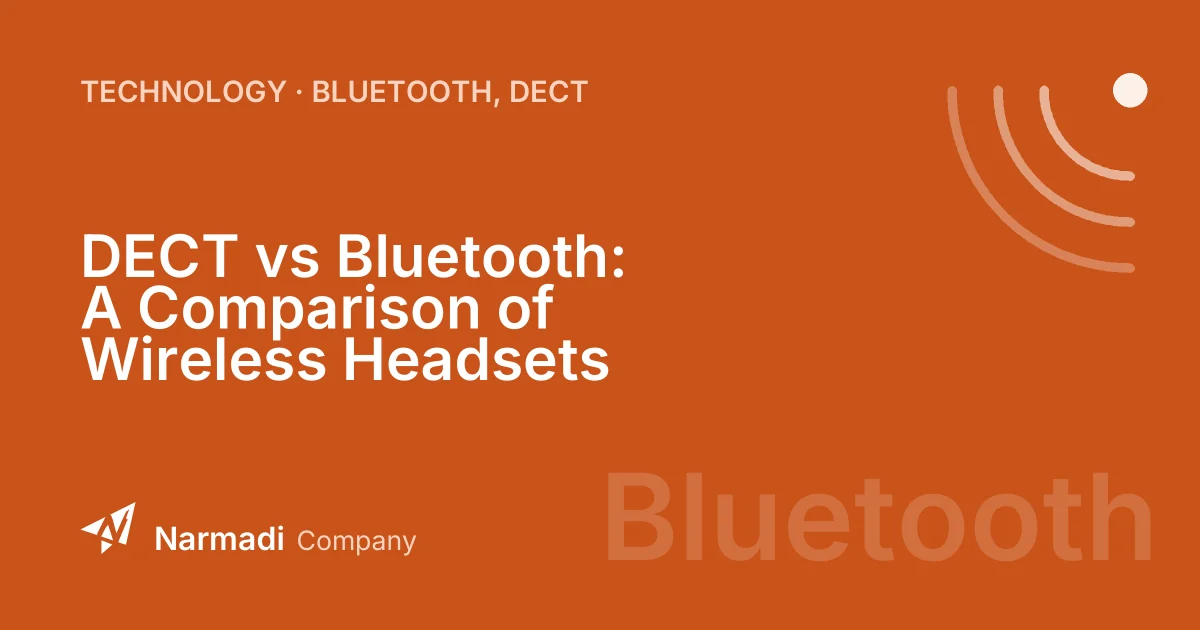 DECT vs Bluetooth: A Comparison of Wireless Headsets