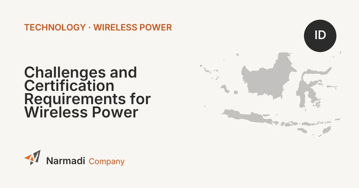 Challenges and Certification Requirements for Wireless Power Transmission in Indonesia