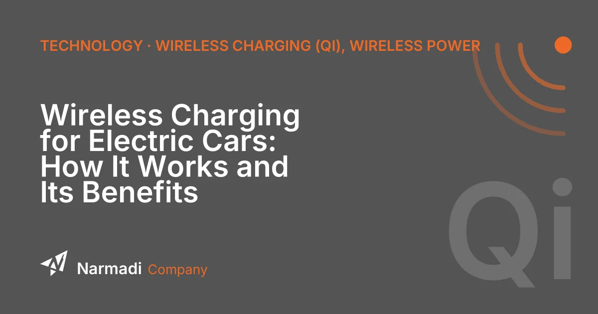 Wireless Charging for Electric Cars: How It Works and Its Benefits