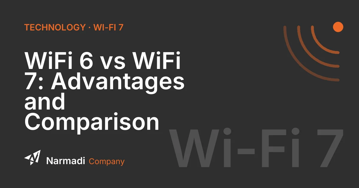 WiFi 6 vs WiFi 7: Advantages and Comparison