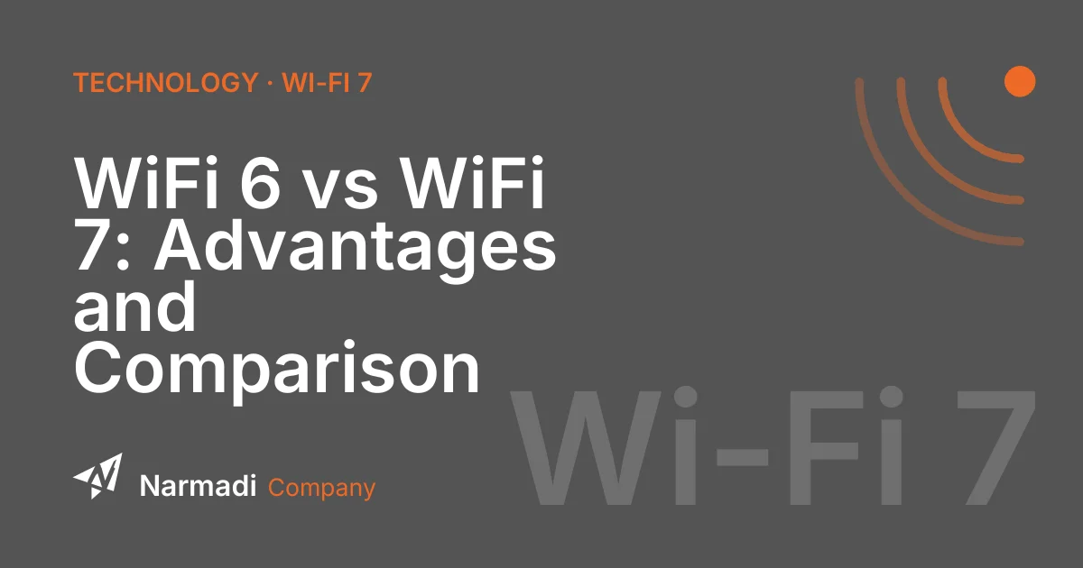 WiFi 6 vs WiFi 7: Advantages and Comparison