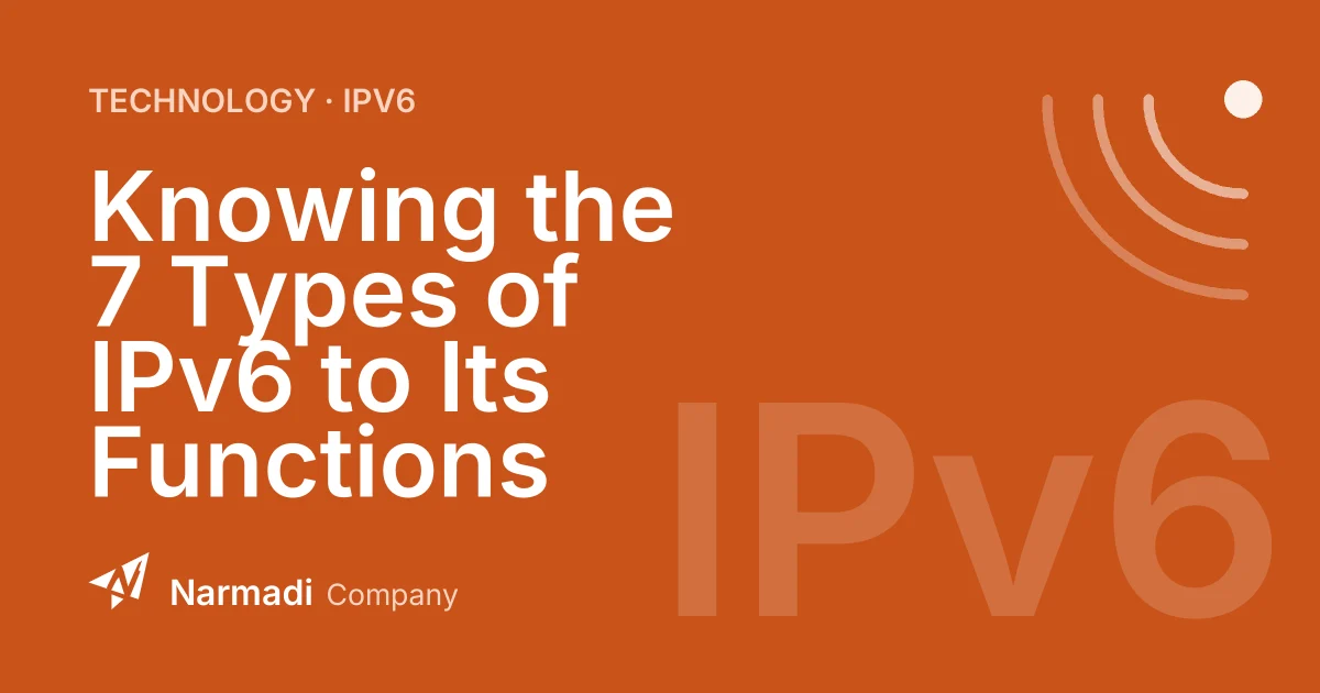 Knowing the 7 Types of IPv6 to Its Functions