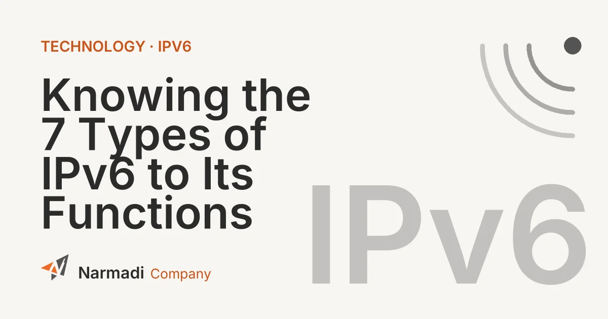 Knowing the 7 Types of IPv6 to Its Functions