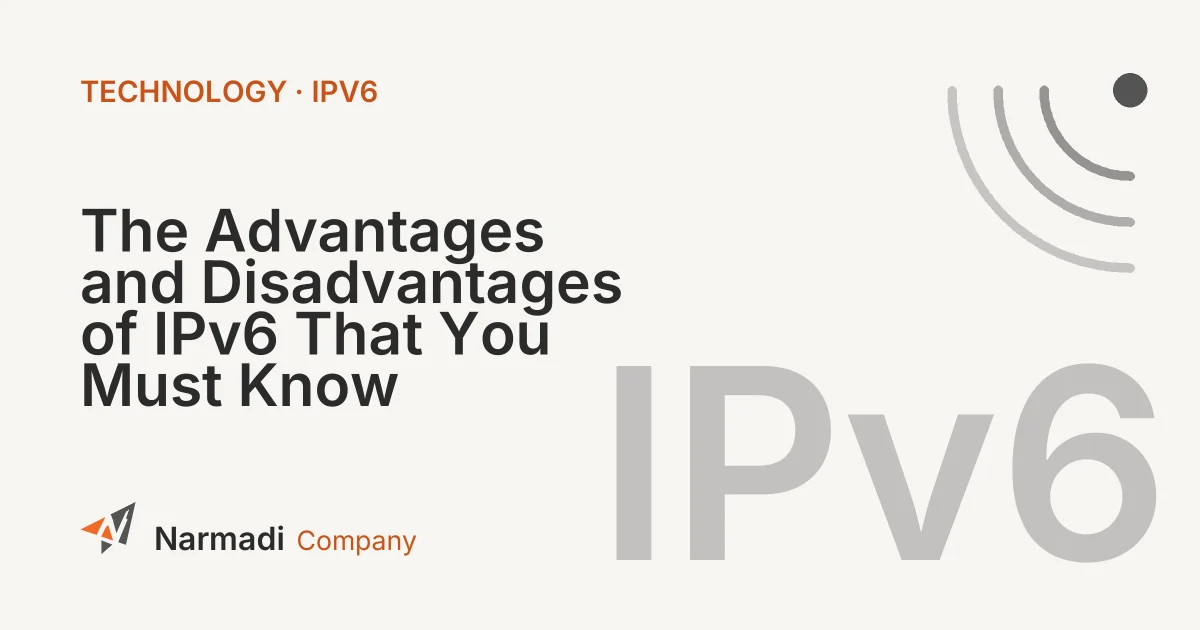 The Advantages and Disadvantages of IPv6 That You Must Know