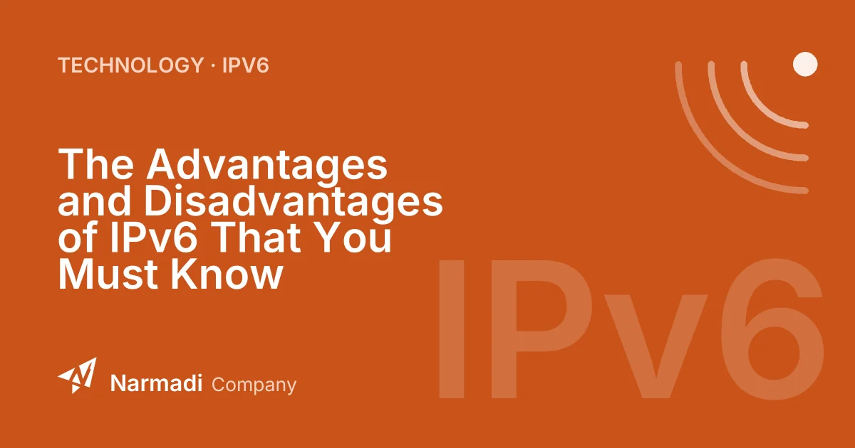 The Advantages and Disadvantages of IPv6 That You Must Know