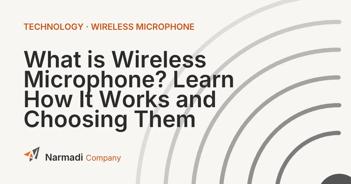 What is Wireless Microphone? Learn How It Works and Choosing Them