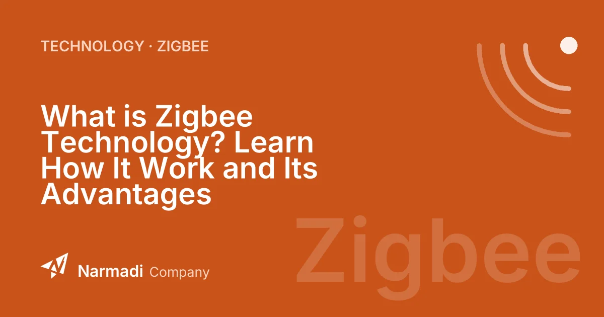 What is Zigbee Technology?  Learn How It Work and Its Advantages