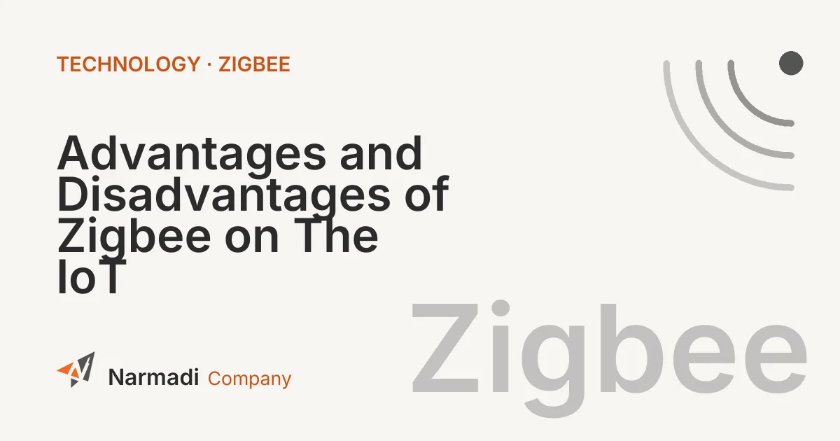 Advantages and Disadvantages of Zigbee on The IoT