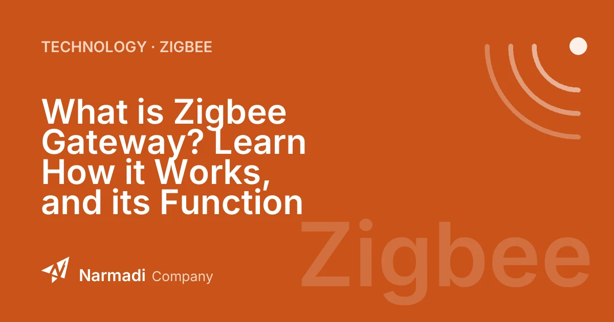 What is Zigbee Gateway? Learn How it Works, and its Function