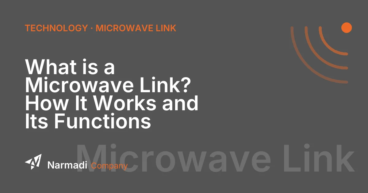 What is a Microwave Link? How It Works and Its Functions