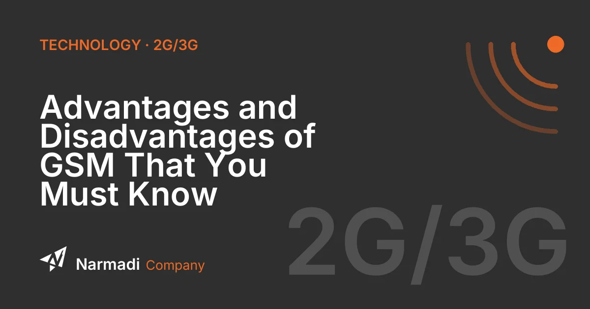 Advantages and Disadvantages of GSM That You Must Know