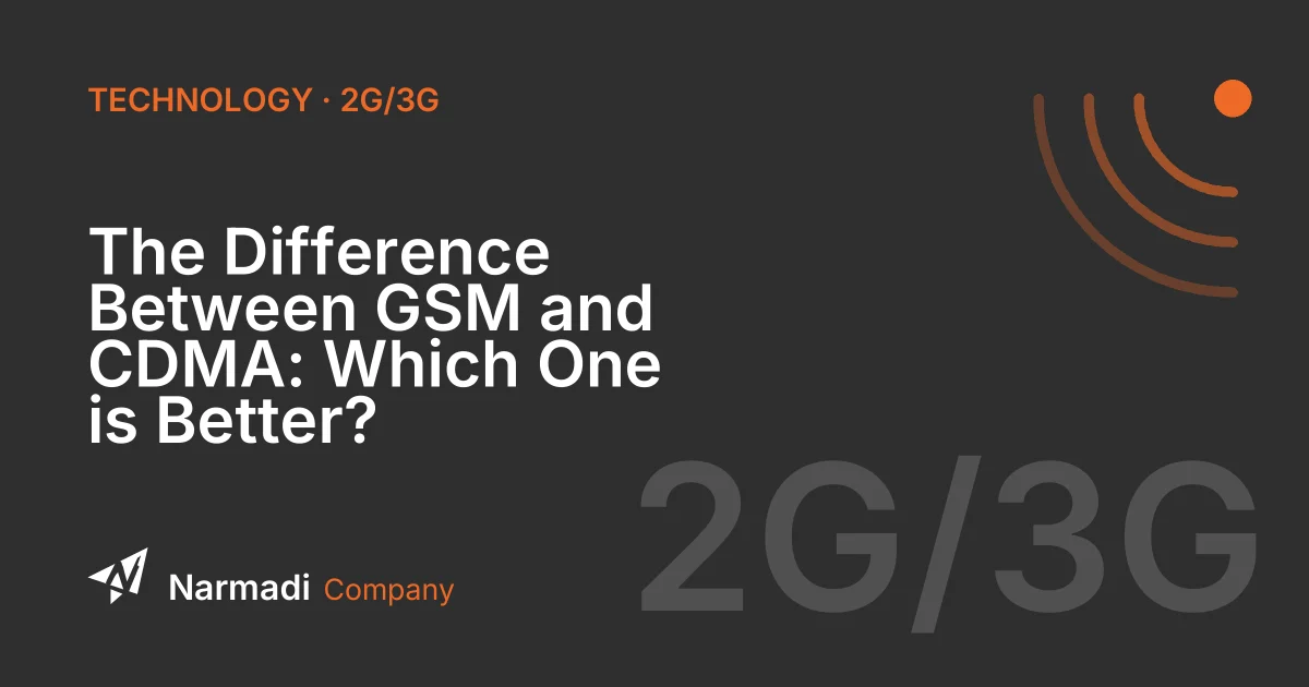 The Difference Between GSM and CDMA: Which One is Better?