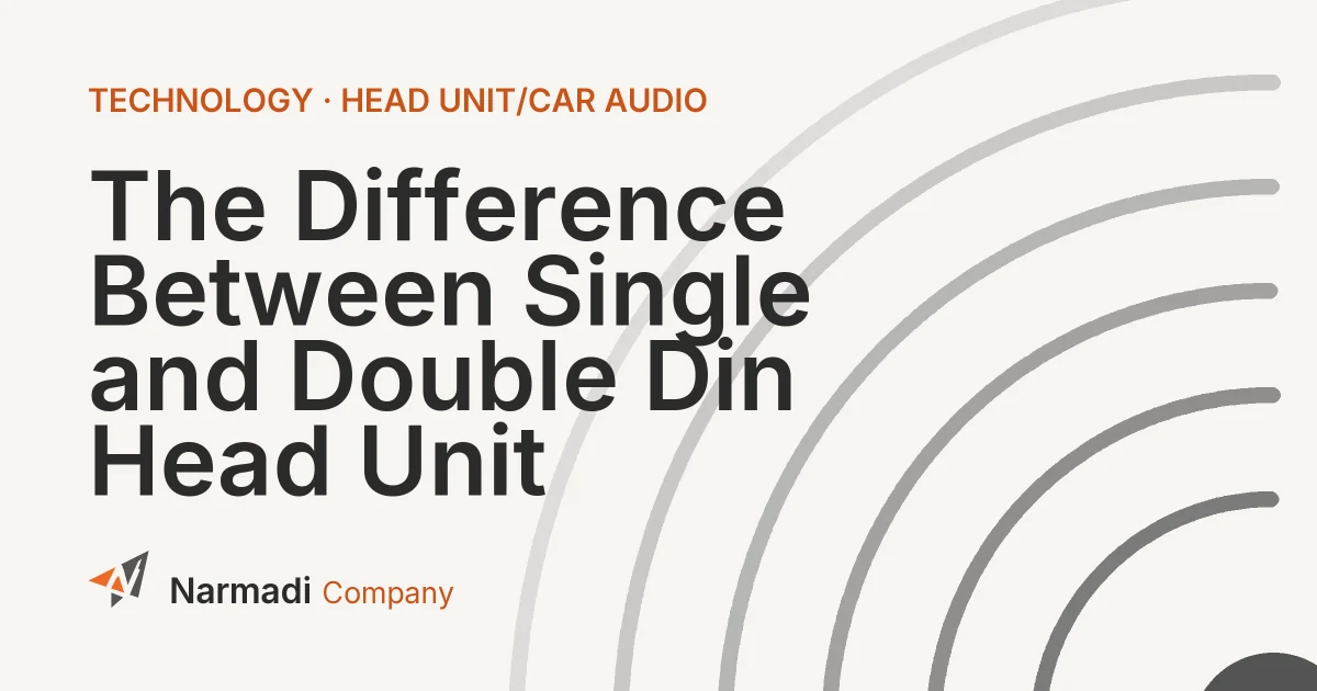 The Difference Between Single and Double Din Head Unit