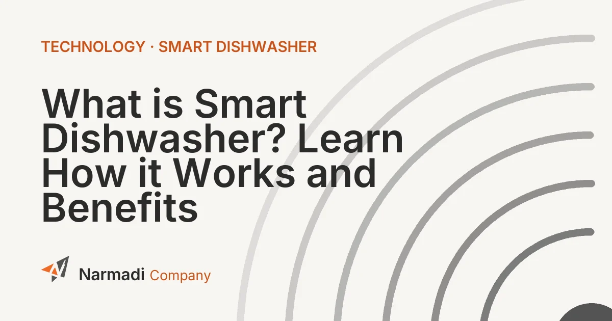What is Smart Dishwasher? Learn How it Works and Benefits