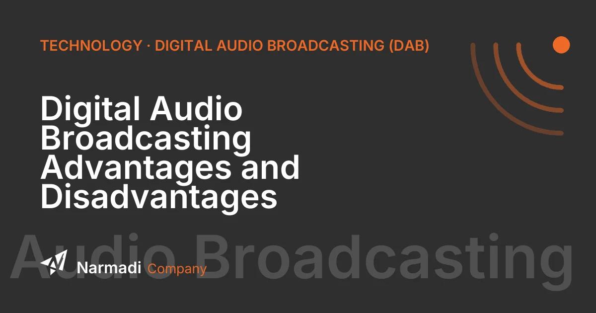 Digital Audio Broadcasting Advantages and Disadvantages
