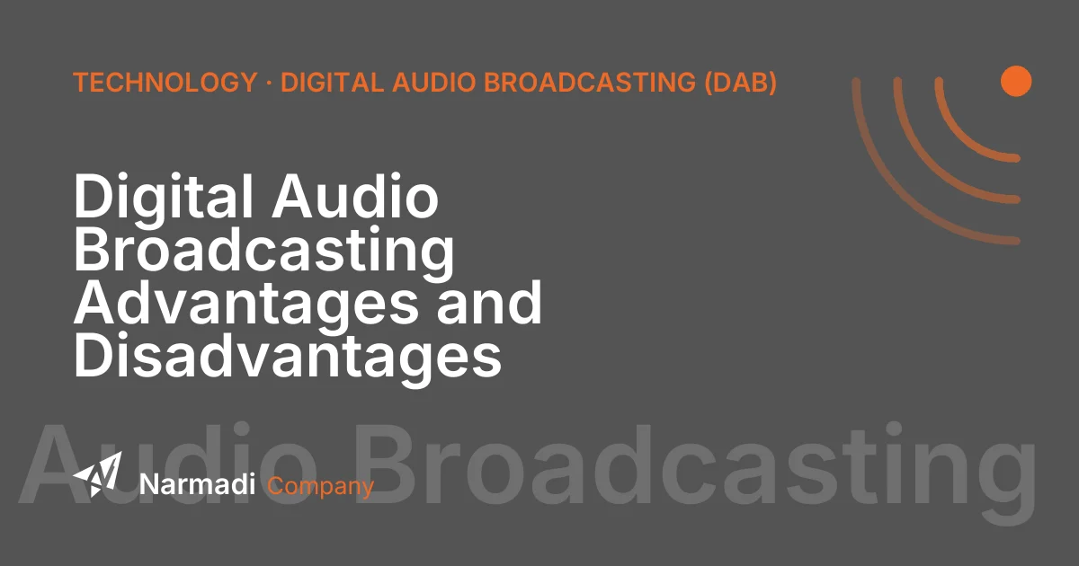 Digital Audio Broadcasting Advantages and Disadvantages
