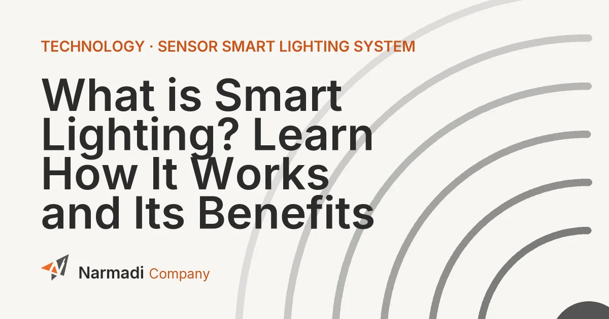What is Smart Lighting? Learn How It Works and Its Benefits