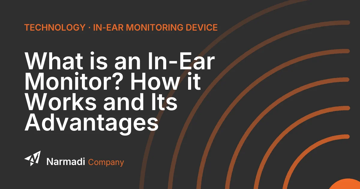 What is an In-Ear Monitor? How it Works and Its Advantages