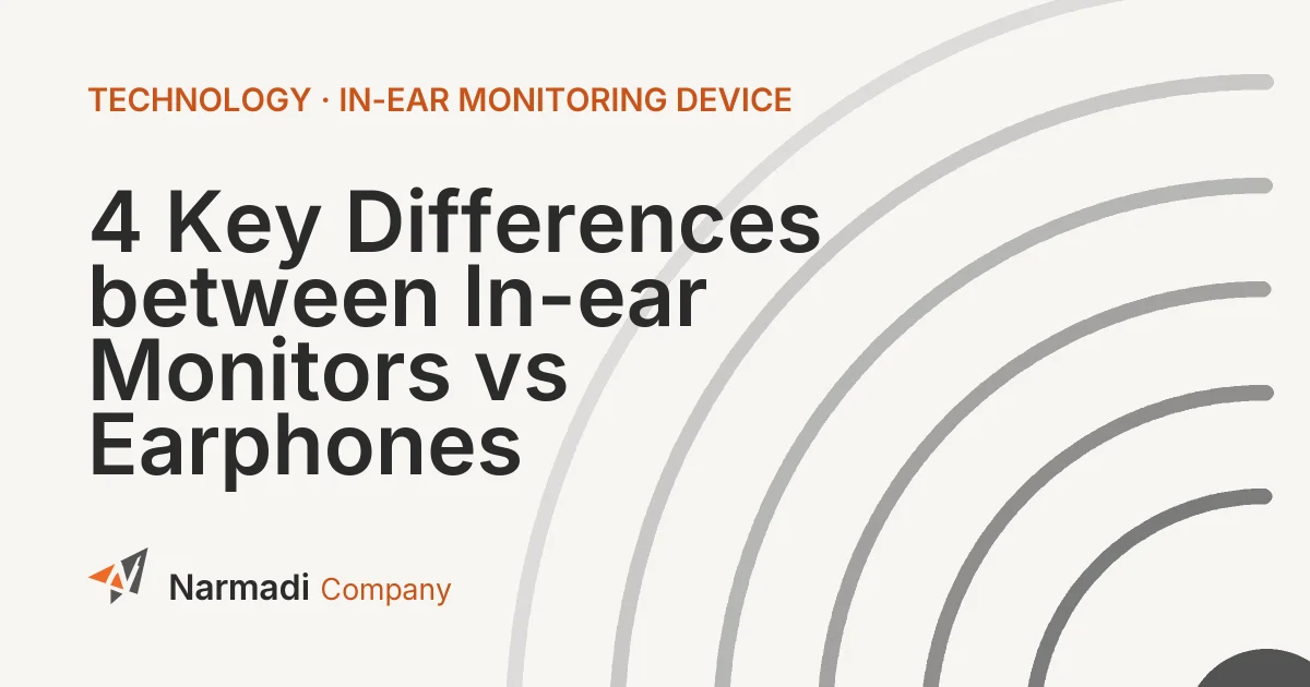 4 Key Differences between In-ear Monitors vs Earphones