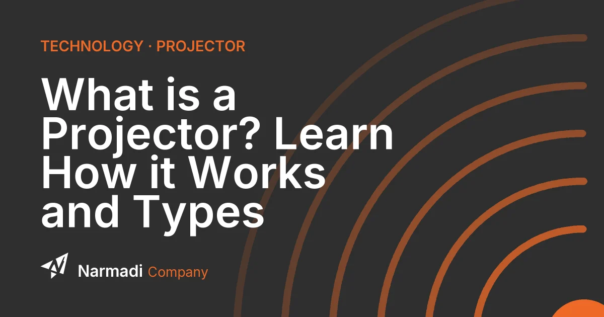 What is a Projector? Learn How it Works and Types