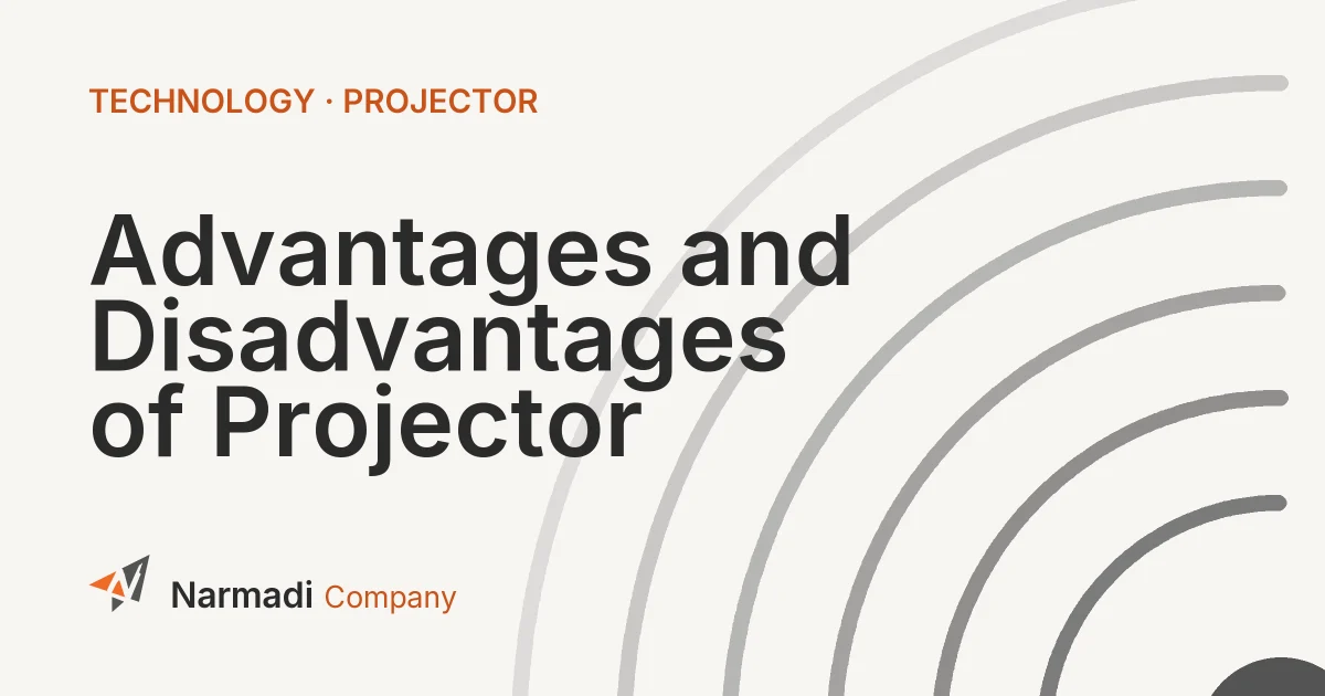 Advantages and Disadvantages of Projector