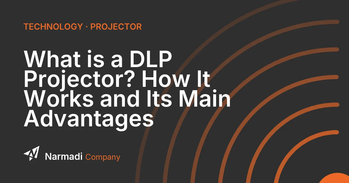 What is a DLP Projector? How It Works and Its Main Advantages
