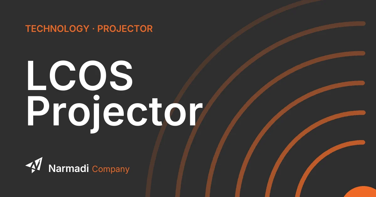 What is an LCOS Projector? How It Works and Its Advantages