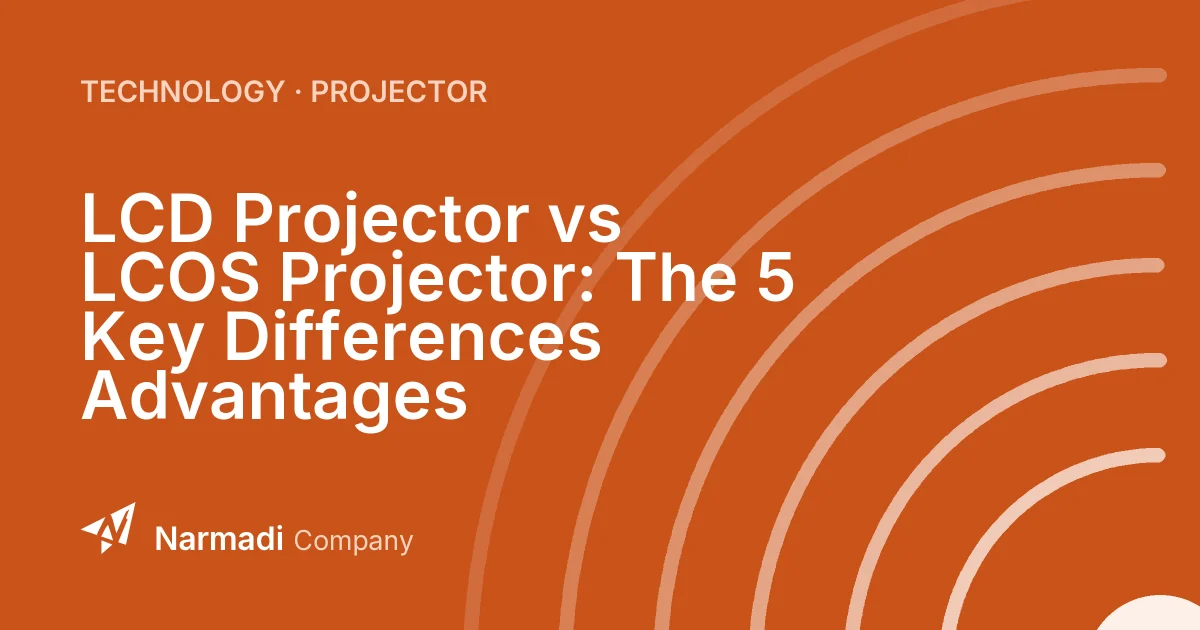 LCD Projector vs LCOS Projector: The 5 Key Differences Advantages