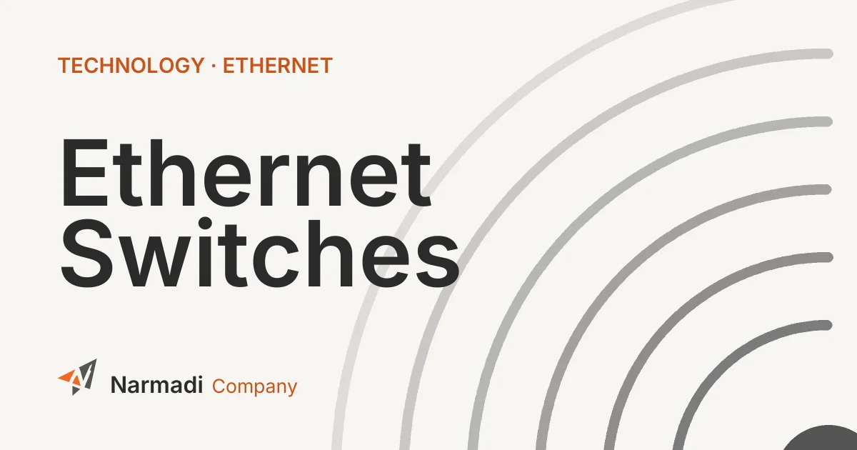 What are Ethernet Switches and How They Work?